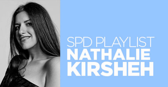 SPD Playlists: Nathalie Kirsheh