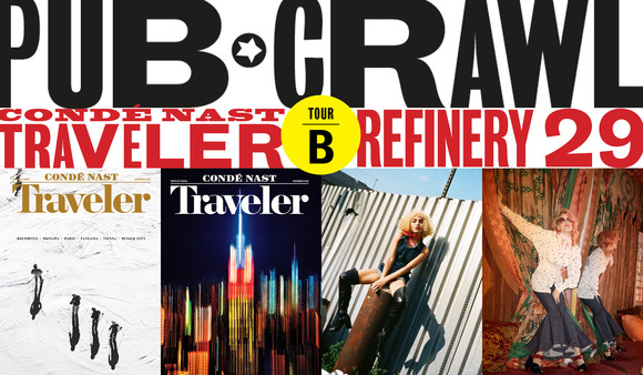 Pub Crawl 2016 Spotlight: Tour B - Condé Nast Traveler & Refinery29